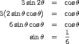  3sin2h = cosh
3(2sinhcosh) = cosh
6sin hcosh = cosh
1 sin h = 6
